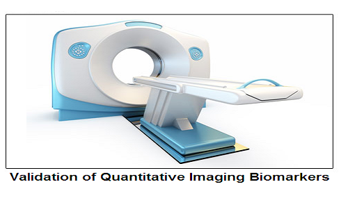 Validation of Quantitative Imaging Biomarkers